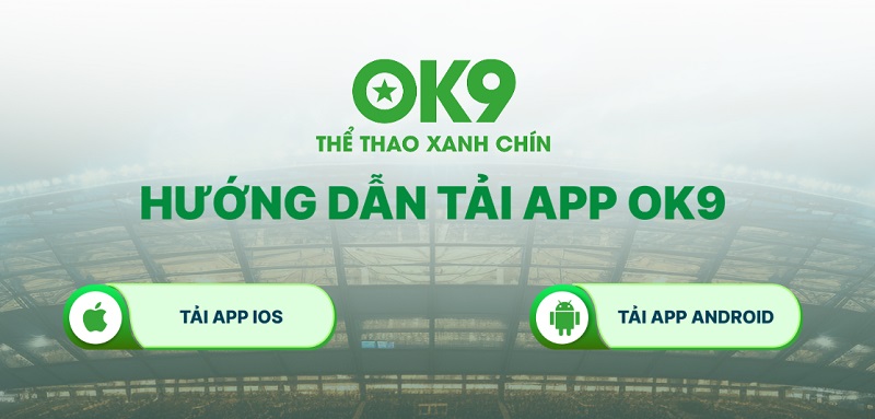 Hướng dẫn cách tải app OK9